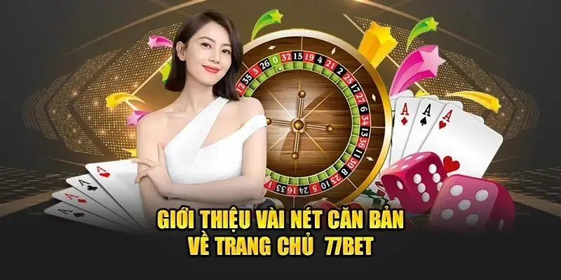 Vài nét căn bản về các câu hỏi hay gặp 77bet